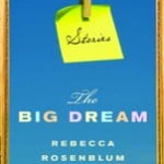 Rebecca Rosenblum's The Big Dream